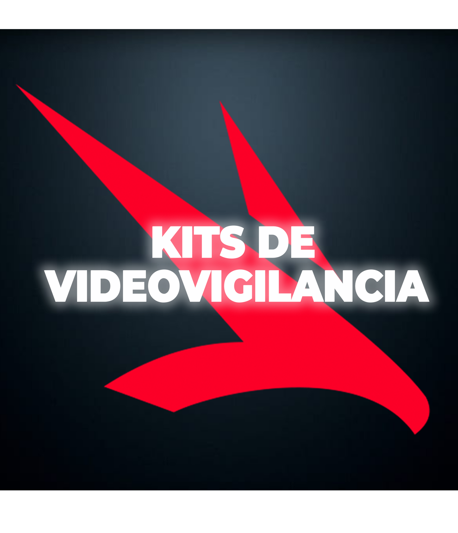 KIT-VIDEOVIGILANCIA